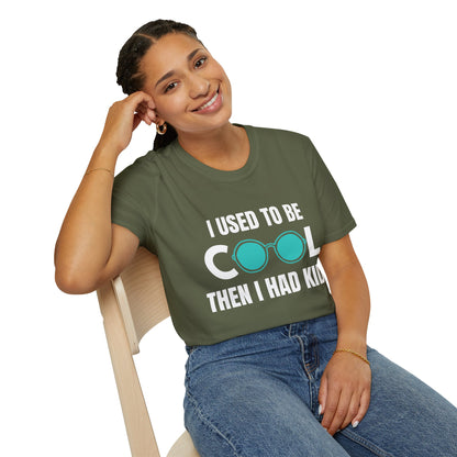I Used To Be Cool, Then I had Kids- Witty T-shirt