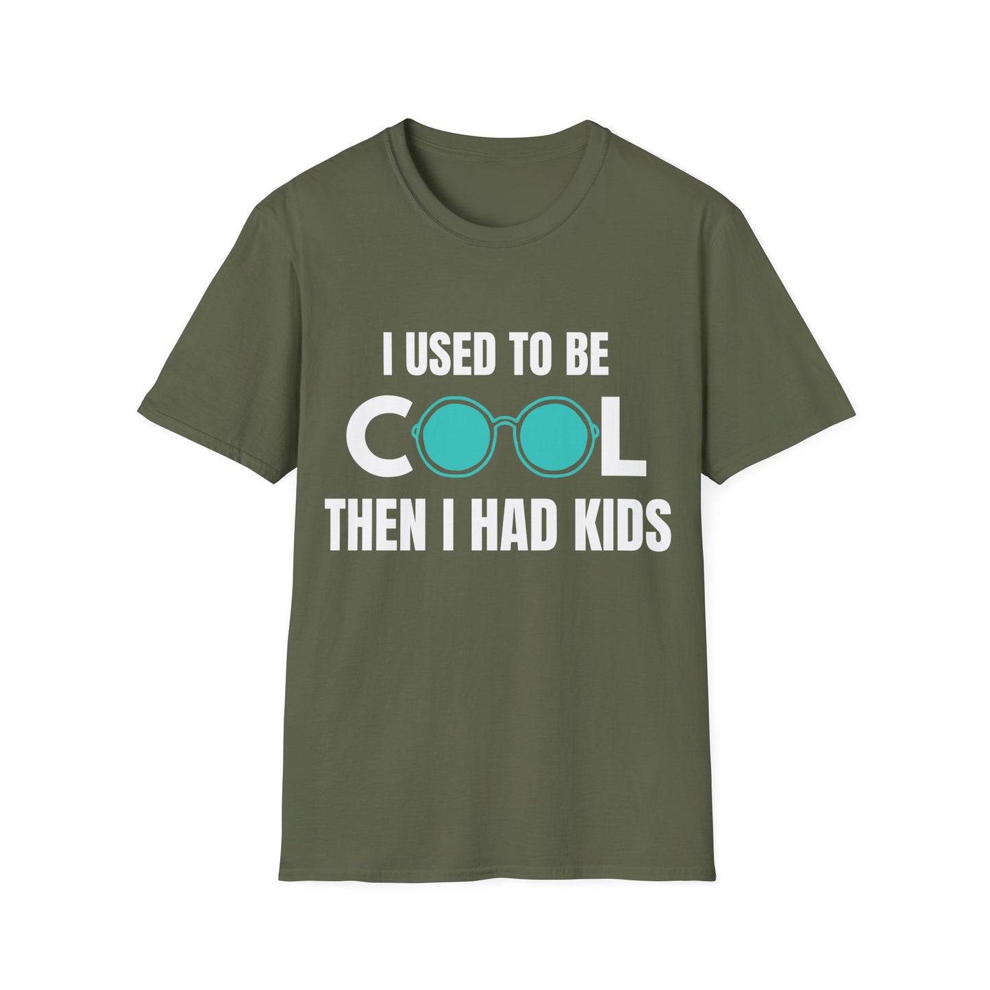 I Used To Be Cool, Then I had Kids- Witty T-shirt