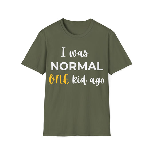 I was Normal One Kid Ago - Witty T-shirt
