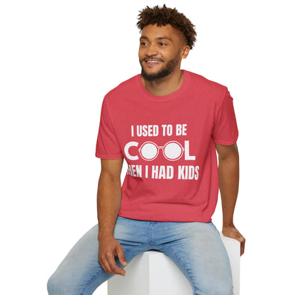 I Used To Be Cool, Then I had Kids- Witty T-shirt